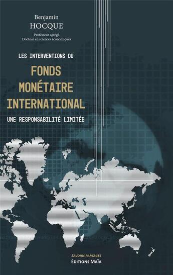 Couverture du livre « Les interventions du fonds monétaire international : une responsabilité limitée » de Benjamin Hocque aux éditions Editions Maia