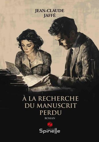 Couverture du livre « À la recherche du manuscrit perdu » de Jean-Claude Jaffe aux éditions Spinelle