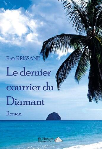 Couverture du livre « Le dernier courrier du diamant » de Kais Krissane aux éditions Saint Honore Editions