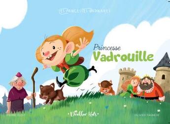 Couverture du livre « Les princesses ordinaires Tome 2 : princesse Vadrouille » de Pierre Eloit et Olivier Fagnere aux éditions Drakkar Editions