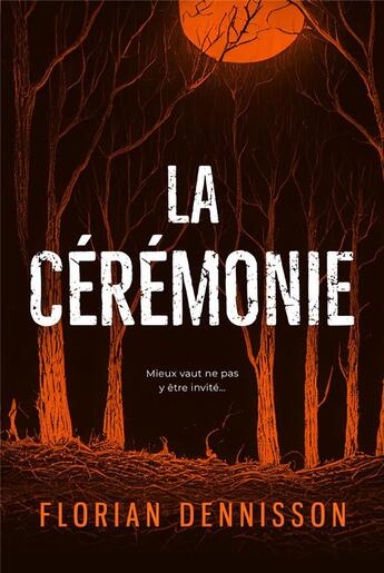 Couverture du livre « La cérémonie » de Florian Dennisson aux éditions L'oiseau Noir