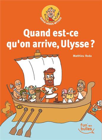 Couverture du livre « Super-héros Mythos Tome 2 : quand est-ce qu'on arrive, Ulysse ? » de Benjamin Richard et Matthieu Roda aux éditions Gautier Languereau