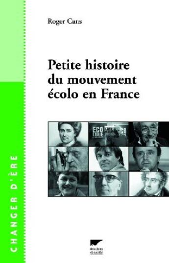 Couverture du livre « Petite histoire du mouvement écolo en france » de Roger Cans aux éditions Delachaux & Niestle