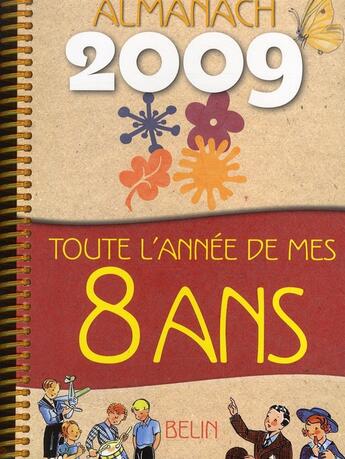 Couverture du livre « Almanach 2009 ; toute l'année de mes 8 ans » de Veronique Schwab aux éditions Belin