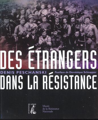 Couverture du livre « Des etrangers dans la resistance » de Peschanski/Schnapper aux éditions Editions De L'atelier