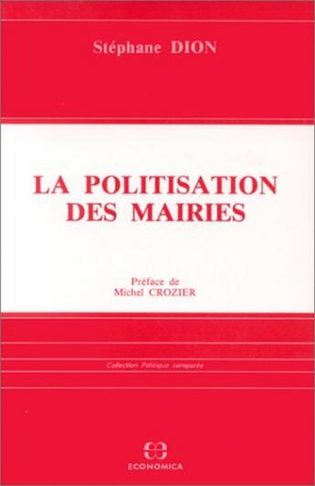 Couverture du livre « La politisation des mairies » de Stephane Dion aux éditions Economica