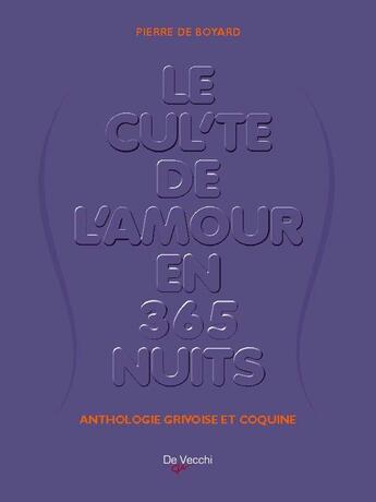 Couverture du livre « Le cul'te de l'amour en 365 nuits » de Pierre De Broyard aux éditions De Vecchi