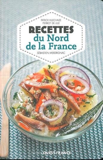 Couverture du livre « Recettes du nord de la France » de Villechaize- Lille-M aux éditions Ouest France