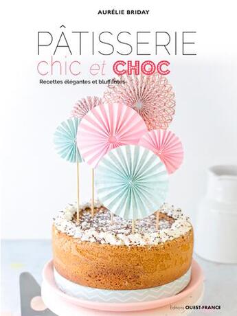 Couverture du livre « Pâtisseries dingues » de Aurelie Briday aux éditions Ouest France