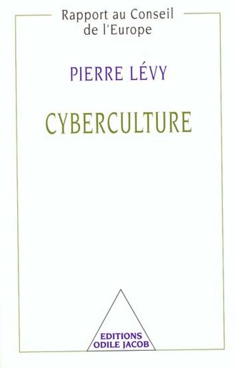 Couverture du livre « Cyberculture - rapport au conseil de l'europe » de Pierre Levy aux éditions Odile Jacob