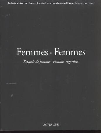 Couverture du livre « Femmes - femmes » de  aux éditions Actes Sud