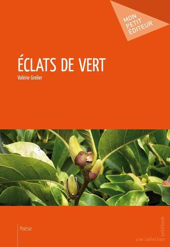 Couverture du livre « Éclats de vert » de Valerie Grelier aux éditions Publibook