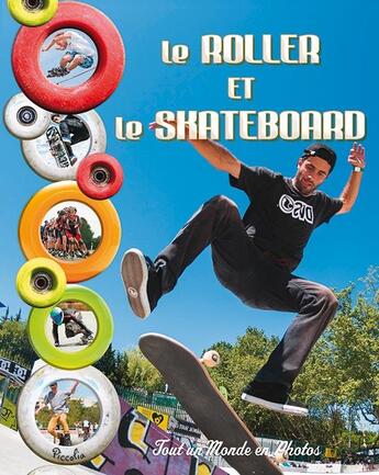 Couverture du livre « Tout un monde en photos ; le roller et le skateboard » de  aux éditions Piccolia