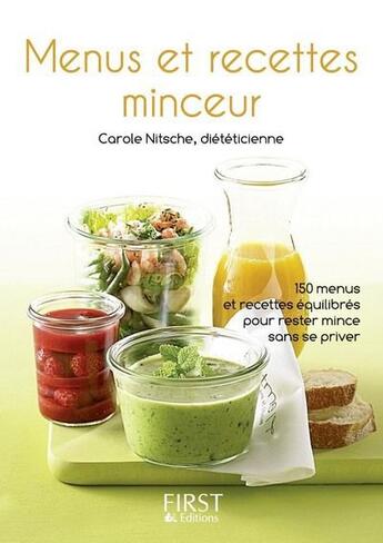 Couverture du livre « Menus et recettes minceur ; 230 menus et recettes équilibrés pour rester mince sans se priver » de Carole Nitsche aux éditions First