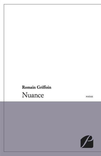 Couverture du livre « Nuance » de Romain Griffoin aux éditions Editions Du Panthéon