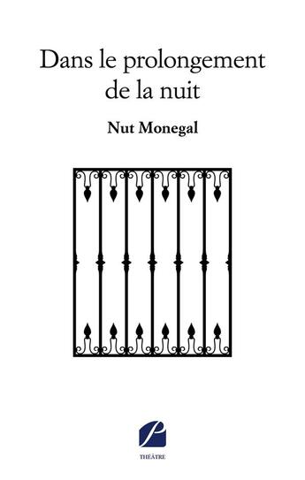 Couverture du livre « Dans le prolongement de la nuit » de Nut Monegal aux éditions Du Pantheon