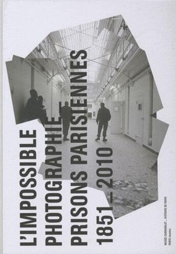 Couverture du livre « L'impossible photographie des prisons parisiennes (1851-2010) » de  aux éditions Paris-musees