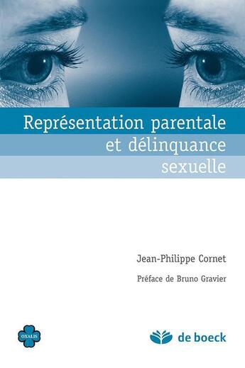 Couverture du livre « Représentation parentale et délinquance sexuelle » de Jean-Philippe Cornet aux éditions De Boeck Superieur