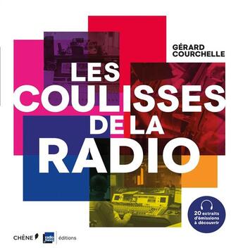 Couverture du livre « Les coulisses de Radio France ; avec Radio France » de Gerard Courchelle aux éditions Chene