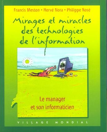 Couverture du livre « Mirages Et Miracles Technologies De L'Information ; Le Manager Et Son Informaticien » de Philippe Rose et Francis Meston et Herve Nora aux éditions Village Mondial