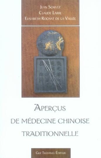 Couverture du livre « Aperçus de médecine chinoise traditionnelle » de Larre/Schatz aux éditions Guy Trédaniel