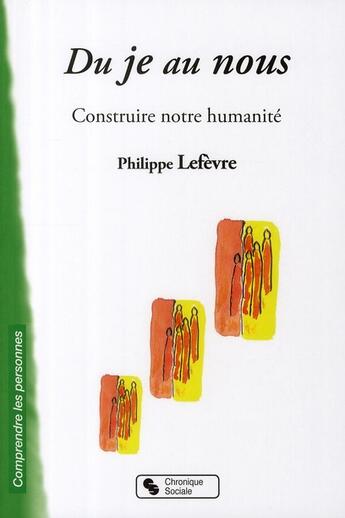 Couverture du livre « Du je au nous » de Philippe Lefevre aux éditions Chronique Sociale