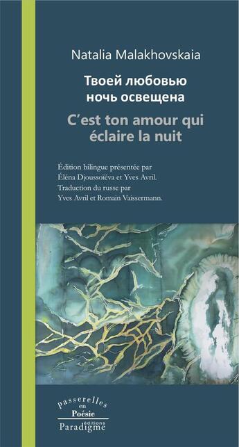 Couverture du livre « C'est ton amour qui éclaire la nuit » de Natalia Malakhovskaia aux éditions Paradigme