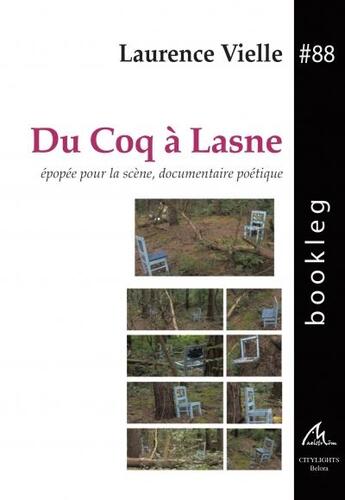 Couverture du livre « Du Coq à Lasne : épopée pour la scène, documentaire poétique » de Laurence Vielle aux éditions Maelstrom