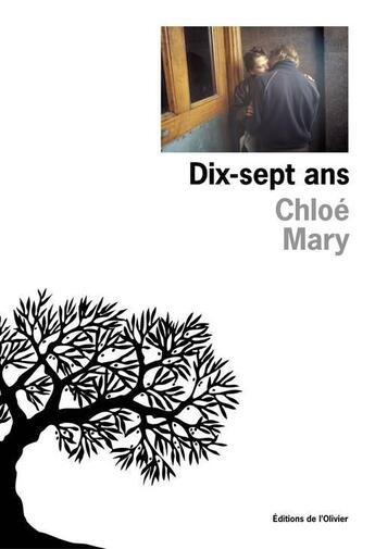 Couverture du livre « Dix-sept ans » de Mary Chloe aux éditions Editions De L'olivier