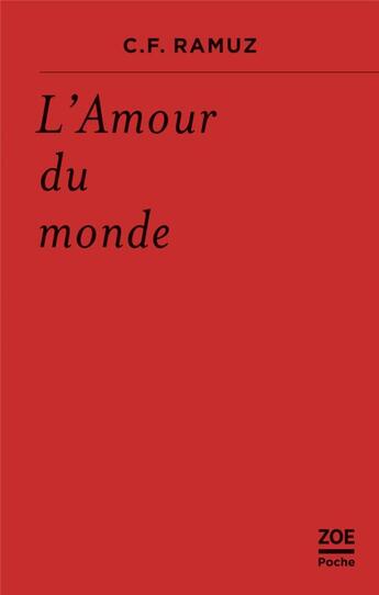 Couverture du livre « L'amour du monde » de C.F. Ramuz aux éditions Zoe