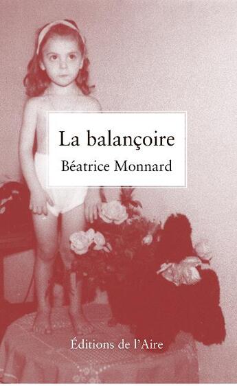 Couverture du livre « La balançoire » de Beatrice Monnard aux éditions Éditions De L'aire