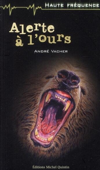 Couverture du livre « Alerte à l'ours » de Vacher Andre aux éditions Michel Quintin