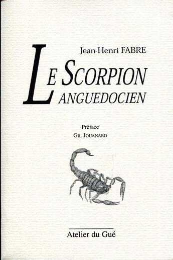 Couverture du livre « Le scorpion languedocien » de Jean-Henri Fabre aux éditions Atelier Du Gue