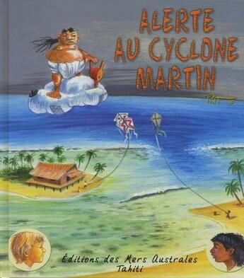 Couverture du livre « Alerte au cyclone Martin » de Jean-Claude Pinto aux éditions Mers Australes