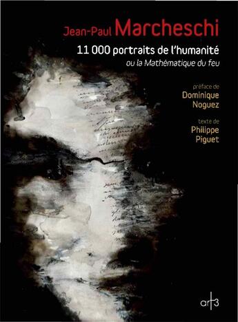 Couverture du livre « 11000 portraits de l'humanité ou la mathématique du feu » de Philippe Piguet et Dominique Noguez aux éditions Art 3 - Galerie Plessis