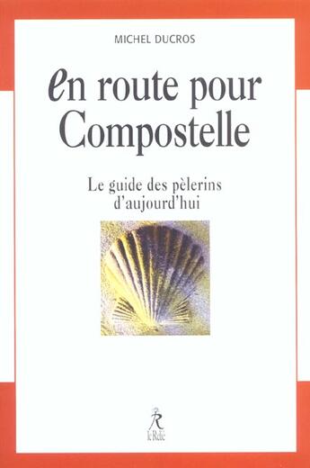 Couverture du livre « En route pour compostelle » de Michel Ducros aux éditions Relie