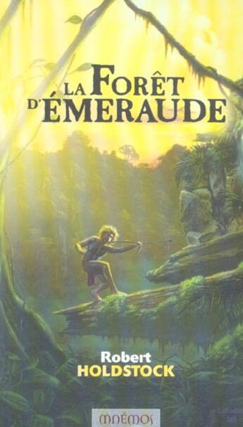 Couverture du livre « La foret d'emeraude » de Robert Holdstock aux éditions Mnemos