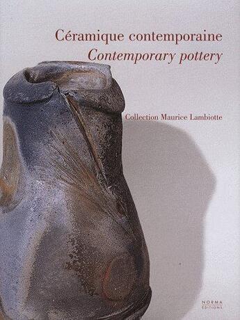 Couverture du livre « Céramiques contemporaines / contemporary pottery » de Andre Ani aux éditions Norma