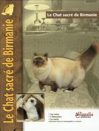 Couverture du livre « Le Chat Sacre De Birmanie » de Philippe De Wailly et Dennis Kelsey-Wood aux éditions Animalia