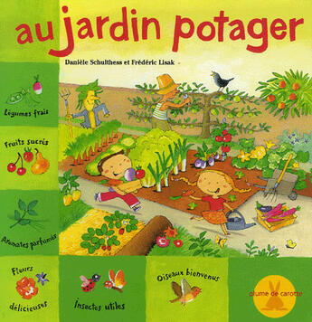 Couverture du livre « Au jardin potager » de Frederic Lisak et Daniele Schulthess aux éditions Plume De Carotte