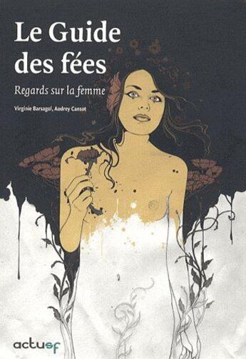 Couverture du livre « Le guide des fées ; regards sur la femme » de D Avray Barsagol aux éditions Actusf