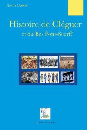 Couverture du livre « Histoire de Cléguer et du Bas Pont-Scorff » de Xavier Dubois aux éditions Du Menhir