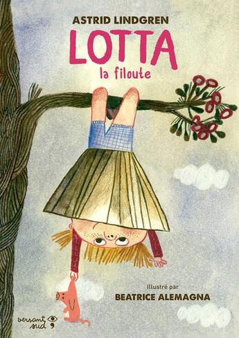 Couverture du livre « Lotta la filoute » de Beatrice Alemagna et Astrid Lindgren aux éditions Versant Sud