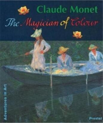 Couverture du livre « Claude monet the magician of colour (adventures in art) » de Stephan Koja aux éditions Prestel