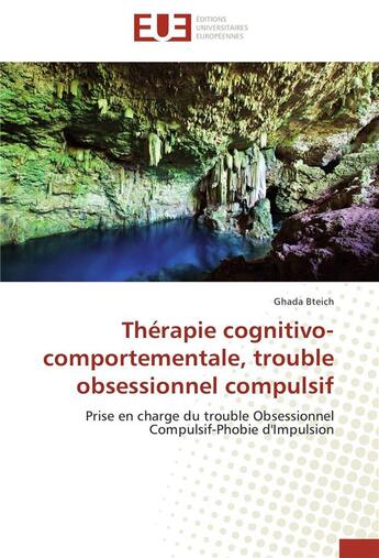 Couverture du livre « Therapie cognitivo-comportementale, trouble obsessionnel compulsif » de Bteich-G aux éditions Editions Universitaires Europeennes