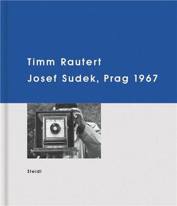 Couverture du livre « Timm rautert josef sudek prag 1967 » de Rautert Timm aux éditions Steidl