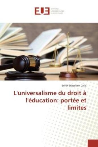 Couverture du livre « L'universalisme du droit a l'education: portee et limites » de Daila B S. aux éditions Editions Universitaires Europeennes