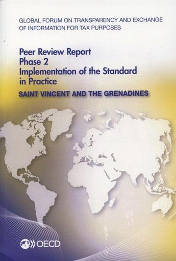 Couverture du livre « Peer review report phase 2, implementation of the standard in pratique : Saint Vincent and the Grenadines (édition 2014) » de Ocde aux éditions Ocde