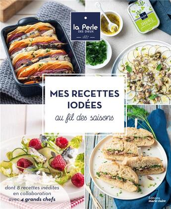 Couverture du livre « Mes recettes iodées au fil des saisons : dont 8 recettes inédites en collaboration avec 4 grands chefs » de Collecitf aux éditions Marie-claire