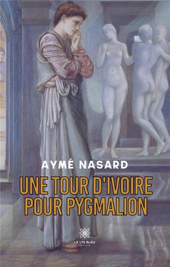 Couverture du livre « Une tour d'ivoire pour pygmalion » de Hoarau Frederic aux éditions Le Lys Bleu